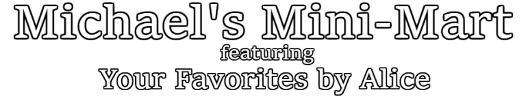 Michae's Mini Mart Your Favorites by Alice Logo